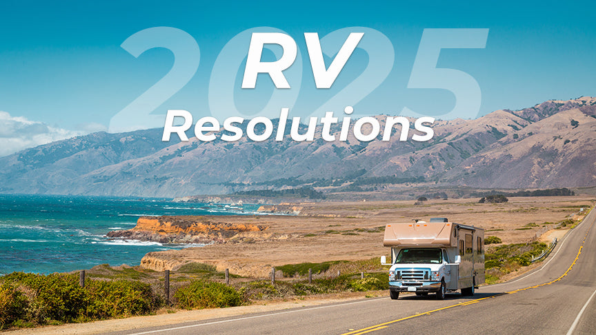 2025 RV-ing Resolutions: What Every Road Tripper Should Commit To This Year